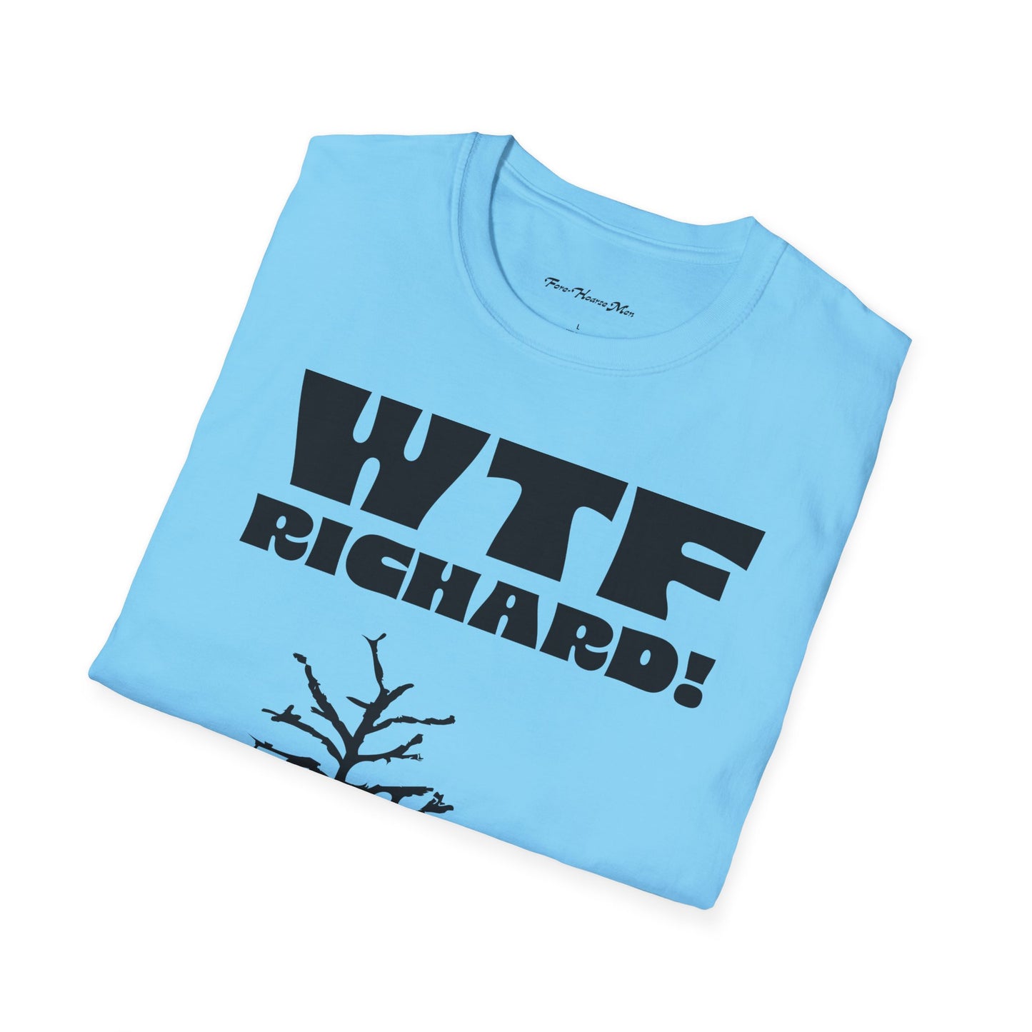WTF Richard Unisex Soft Tee
