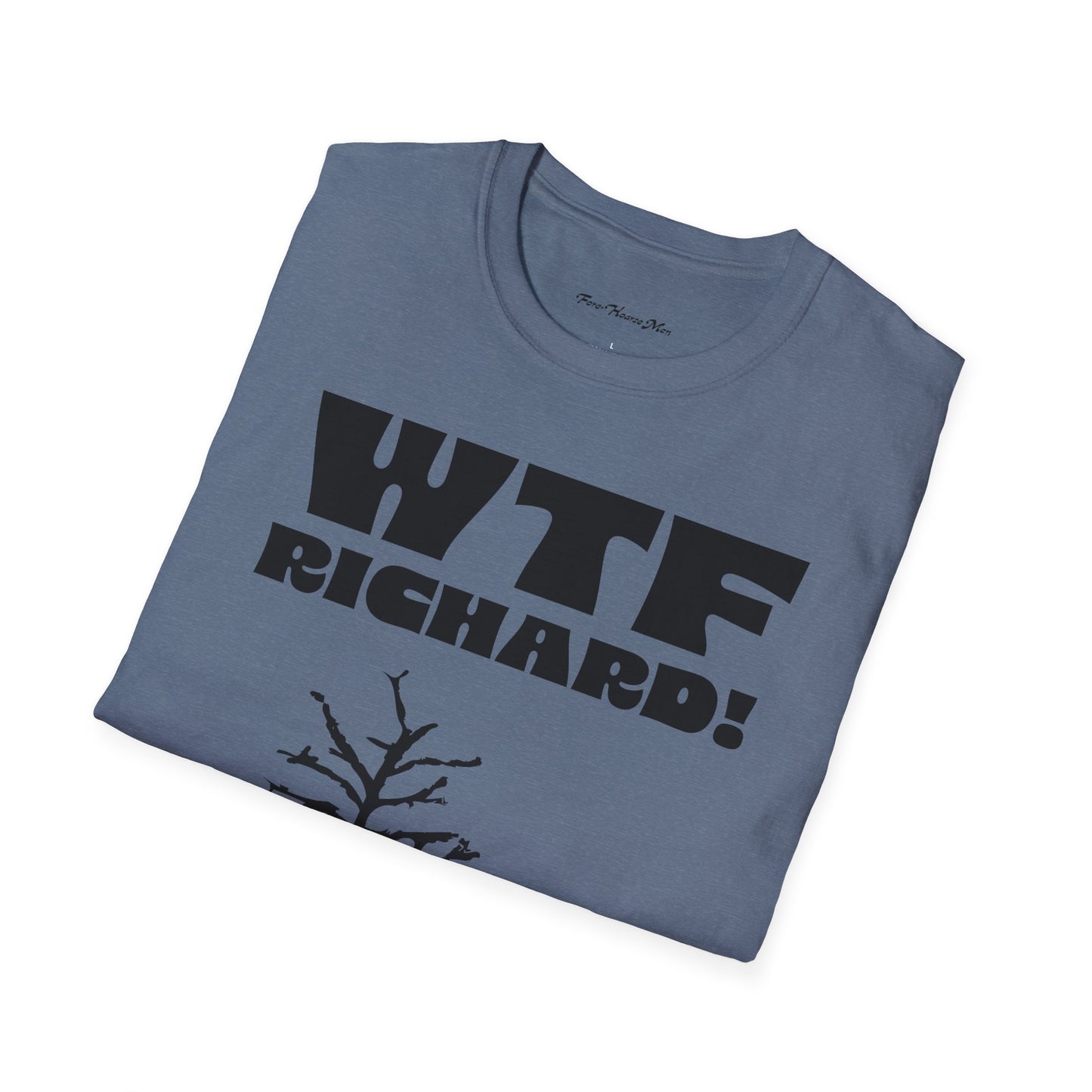 WTF Richard Unisex Soft Tee