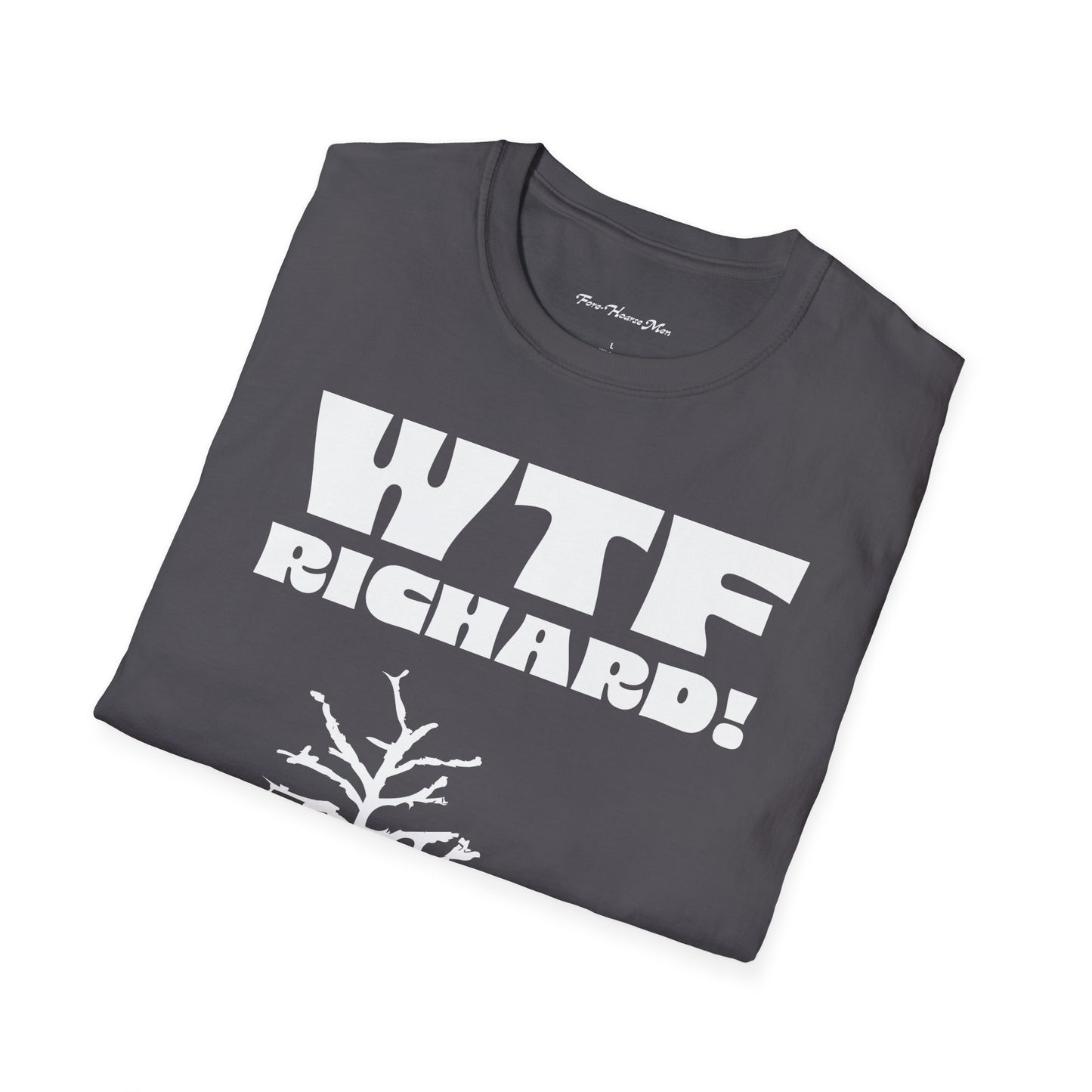 WTF Richard Unisex Soft Tee