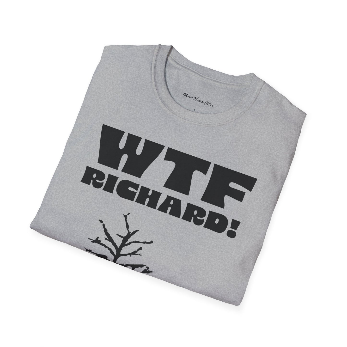 WTF Richard Unisex Soft Tee